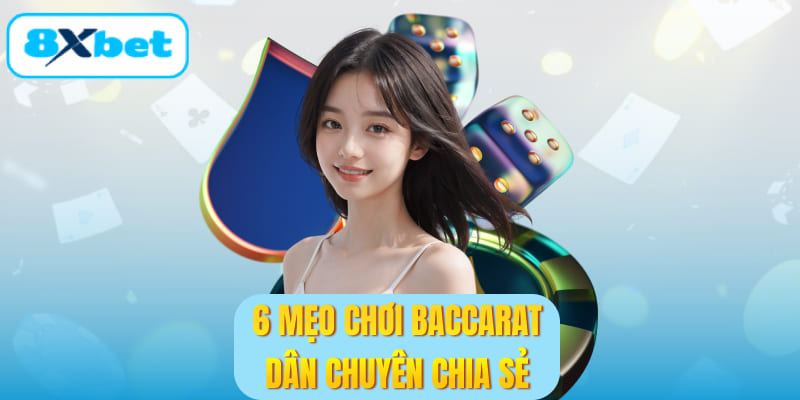 Mẹo chơi Baccarat dân chuyên chia sẻ