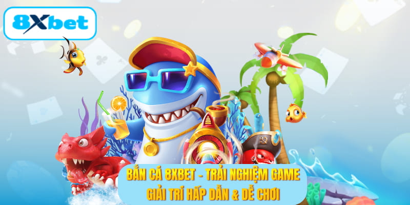 Bắn cá 8XBET