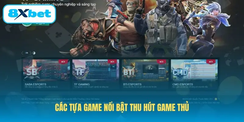 Các tựa game nổi bật thu hút game thủ