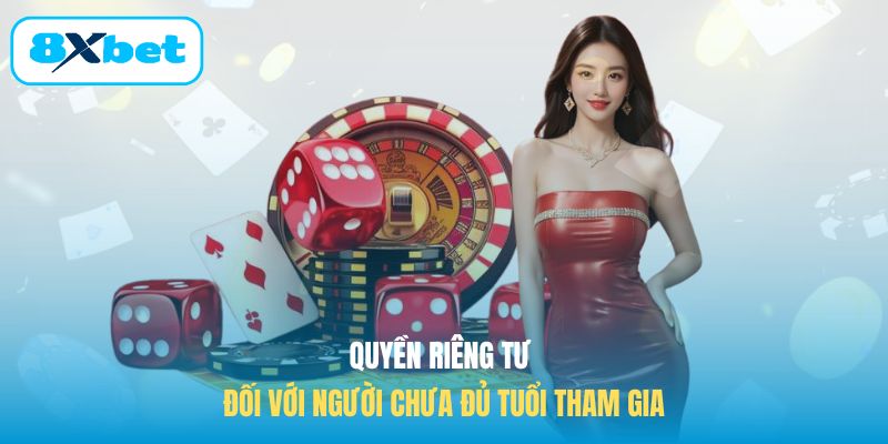 Quyền riêng tư đối với người chưa đủ tuổi tham gia