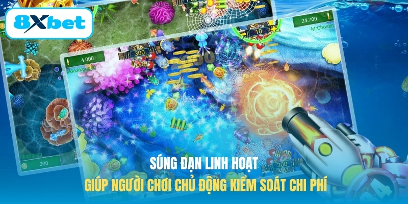 Súng đạn linh hoạt giúp người chơi chủ động kiểm soát chi phí